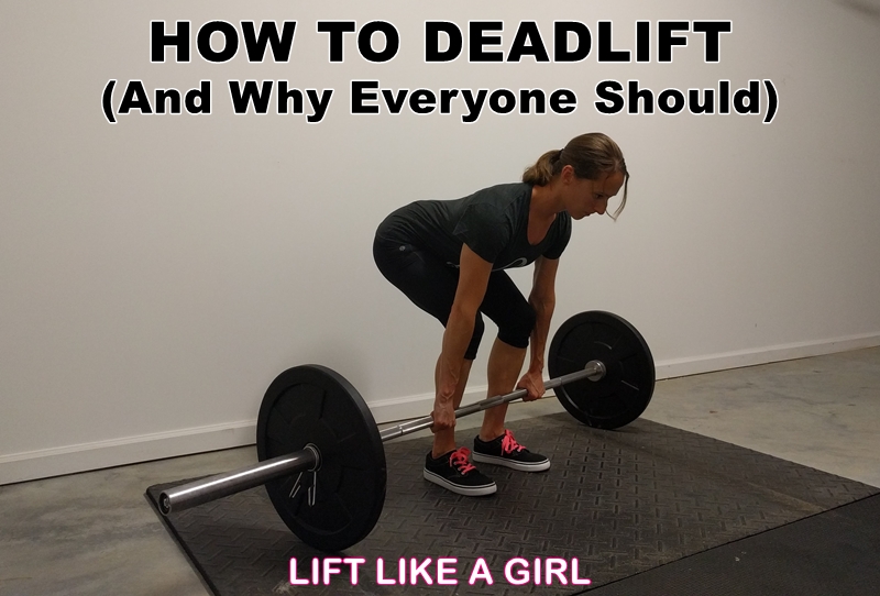 how to deadlift and why everyone should